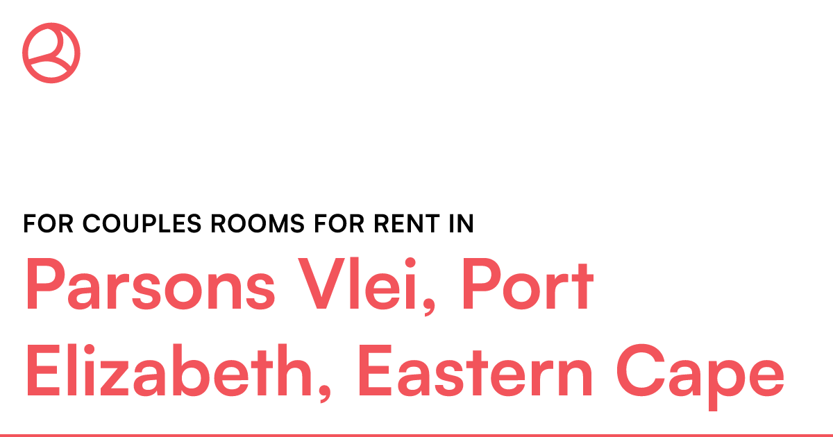 Parsons Vlei, Port Elizabeth, Eastern Cape For coup... Roomies.co.za