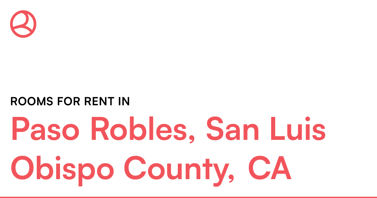 Paso Robles, San Luis Obispo County, CA Rooms for Ren...