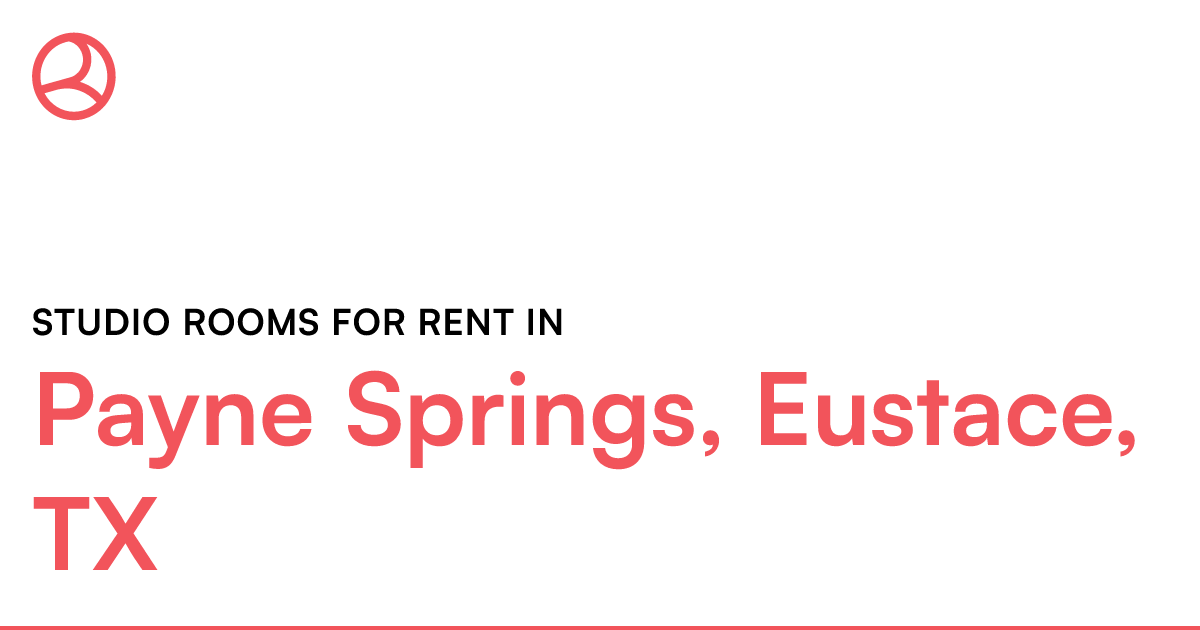 Payne Springs, Eustace, TX Studio rooms for rent