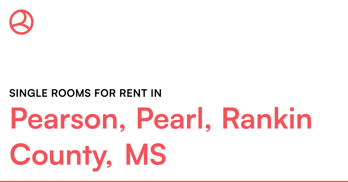 Pearson, Pearl, Rankin County, MS Single rooms for re...