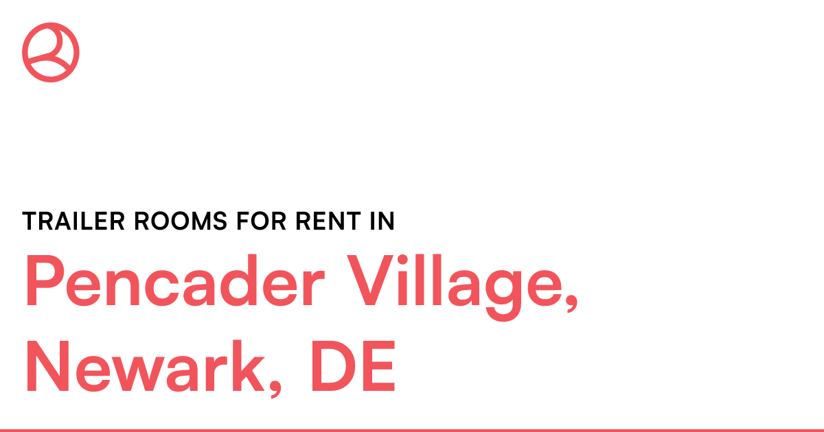 Pencader Village, Newark, DE Trailer rooms for rent