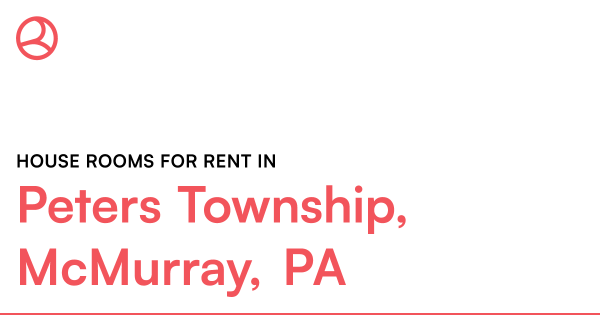 Peters Township, McMurray, PA House rooms for rent