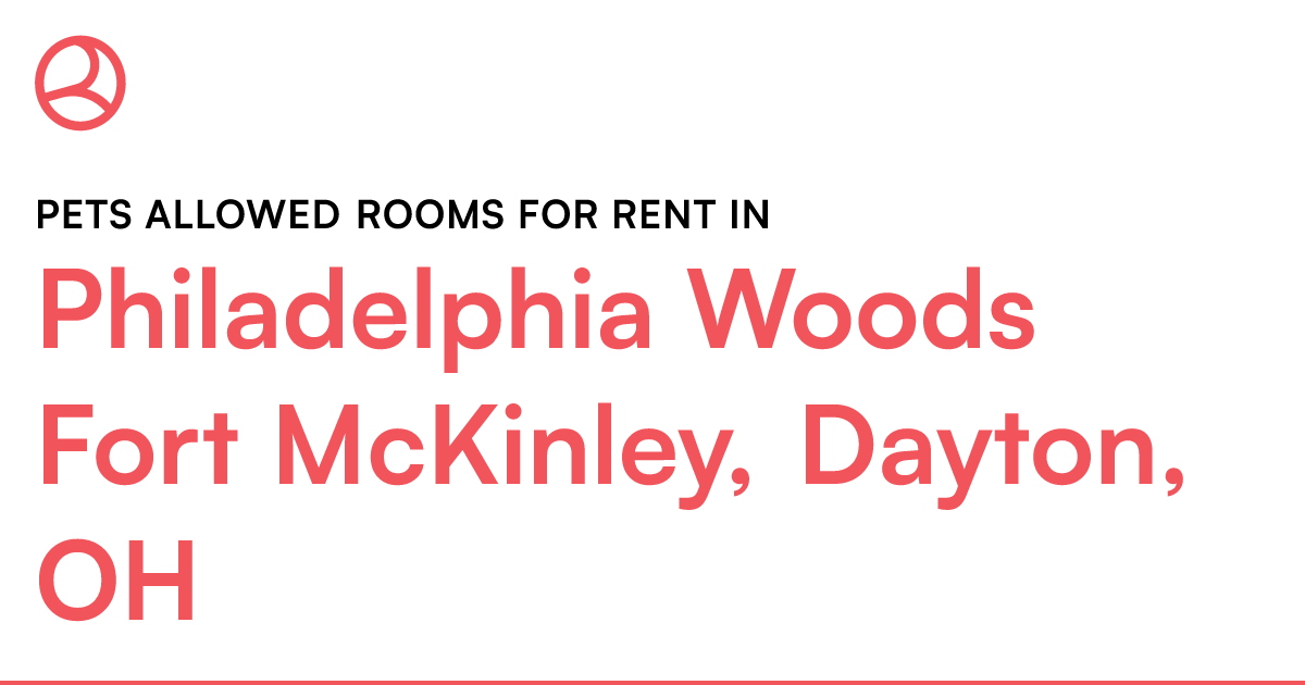 Philadelphia Woods Fort McKinley, Dayton, OH Pets all...