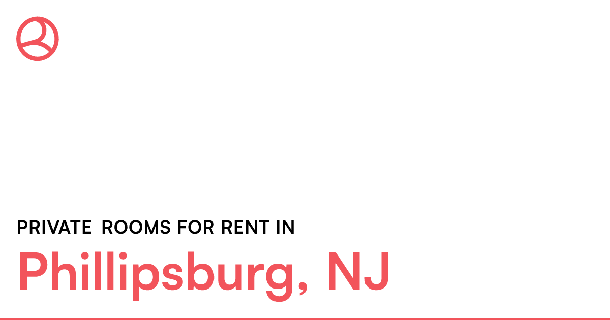 Phillipsburg, NJ Private rooms for rent