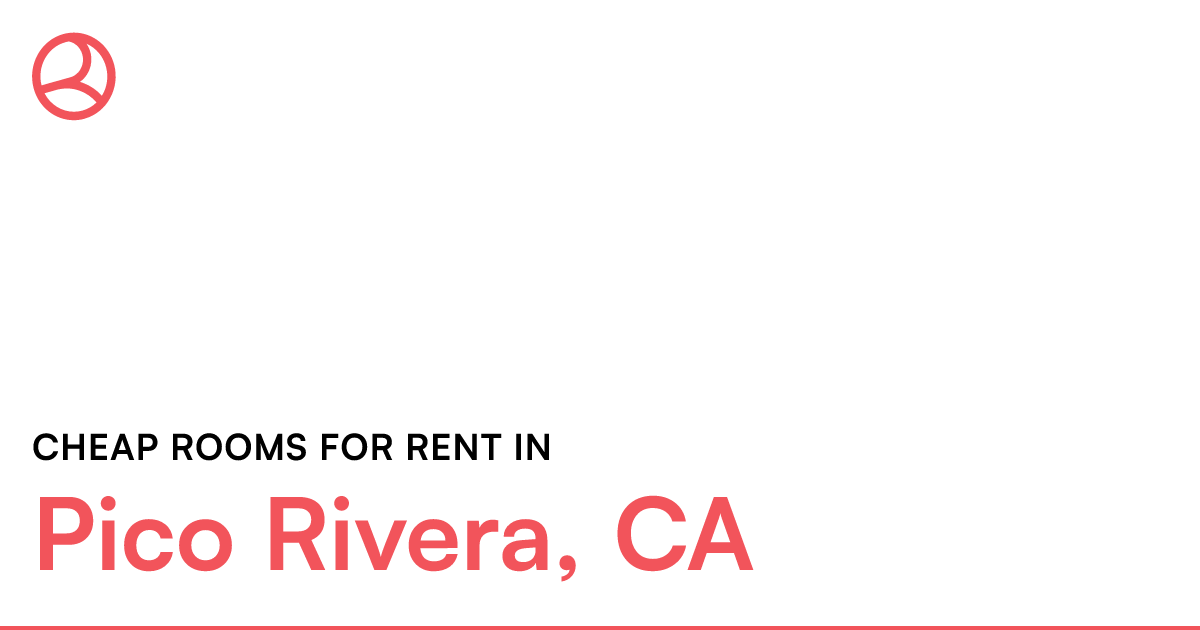 Pico Rivera, CA Cheap rooms for rent