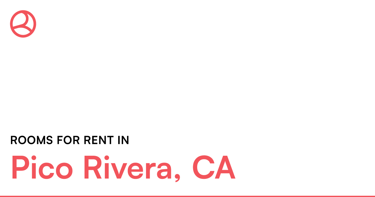 Rooms for Rent in Pico Rivera, CA