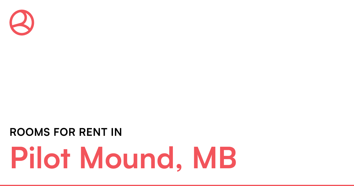 Pilot Mound, MB Rooms for Rent Roomies.ca