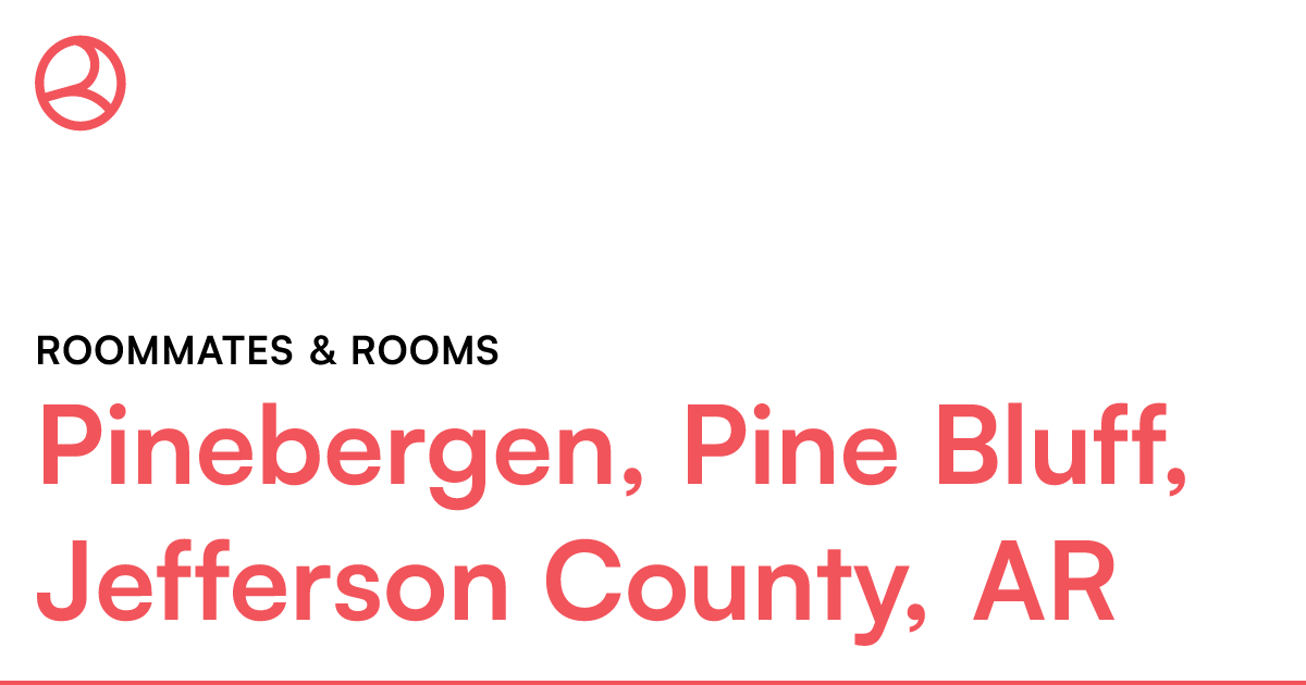 Pinebergen, Pine Bluff, Jefferson County, AR Roommate...