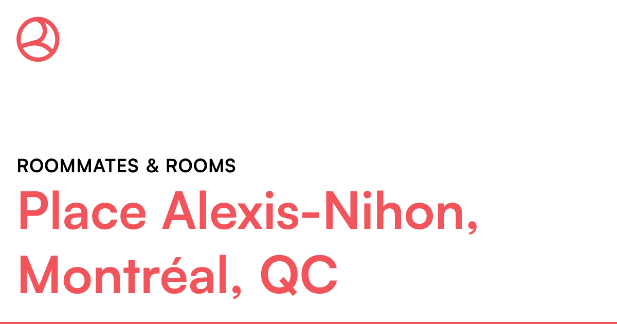 Place AlexisNihon, Montréal, QC Roommates & rooms Roomies.ca