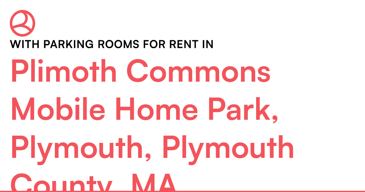 Plimoth Commons Mobile Home Park, Plymouth, Plymouth...