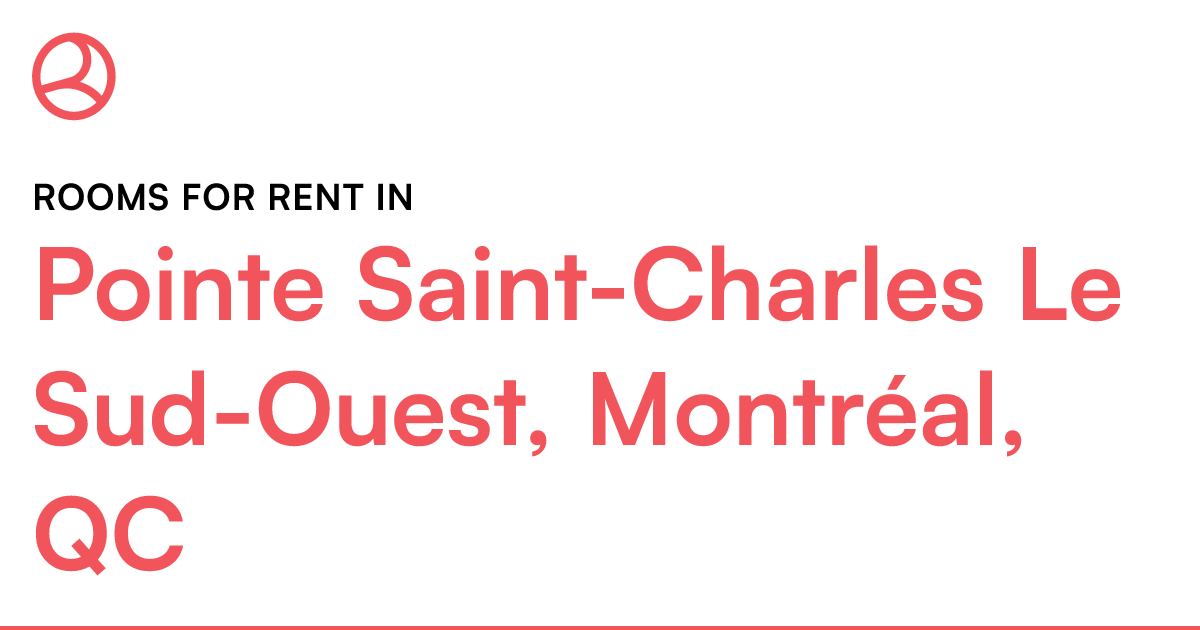 Pointe SaintCharles Le SudOuest, Montréal, QC Rooms... Roomies.ca