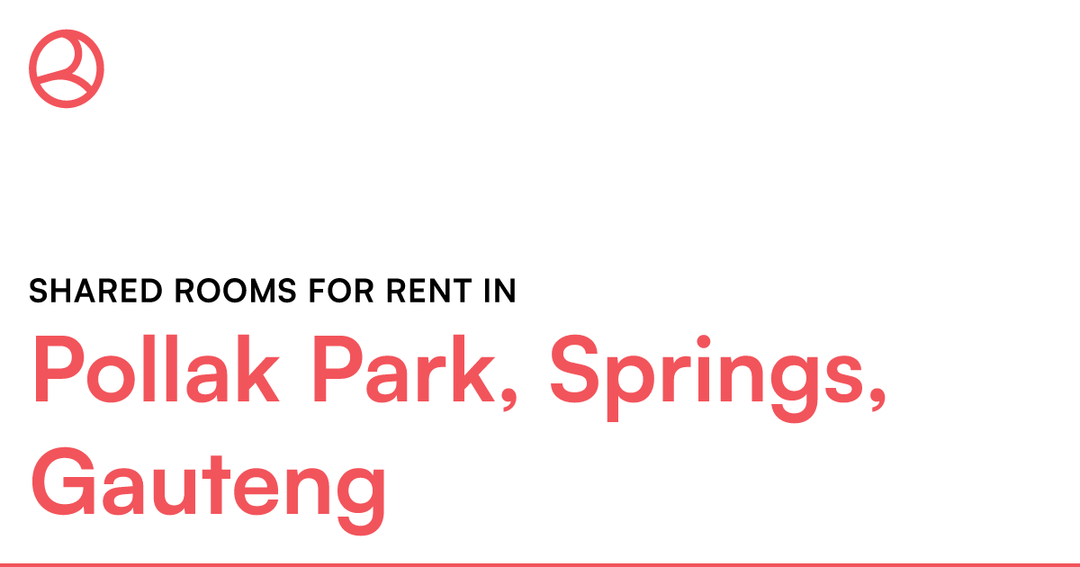 Pollak Park, Springs, Gauteng Shared rooms for rent – Roomies.co.za