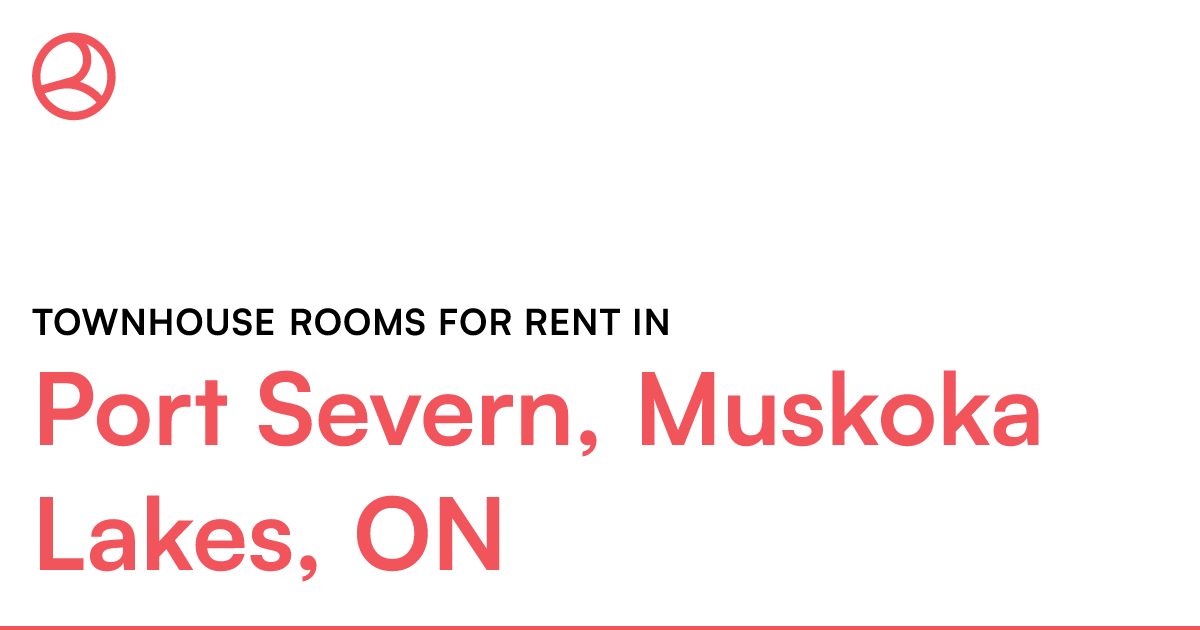 Port Severn, Muskoka Lakes, ON Townhouse rooms for ren... Roomies.ca