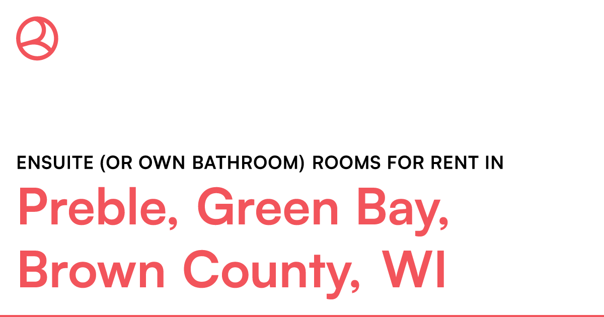 Preble, Green Bay, Brown County, WI Ensuite (or own b... – Roomies.com