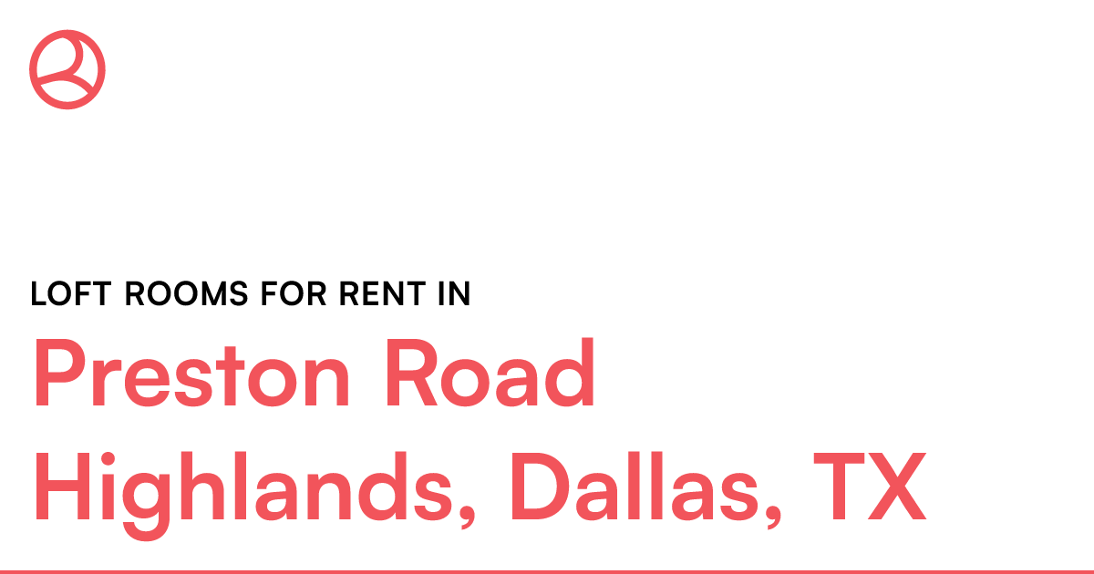 Preston Road Highlands, Dallas, TX Loft rooms for ren...