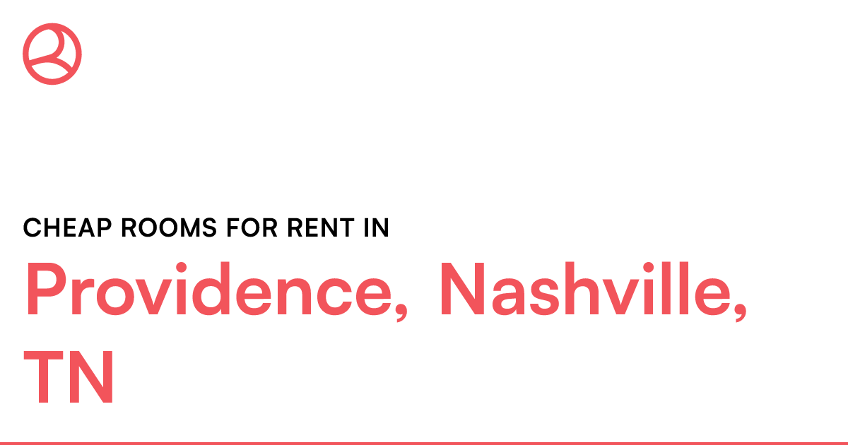 Providence, Nashville, TN Cheap rooms for rent
