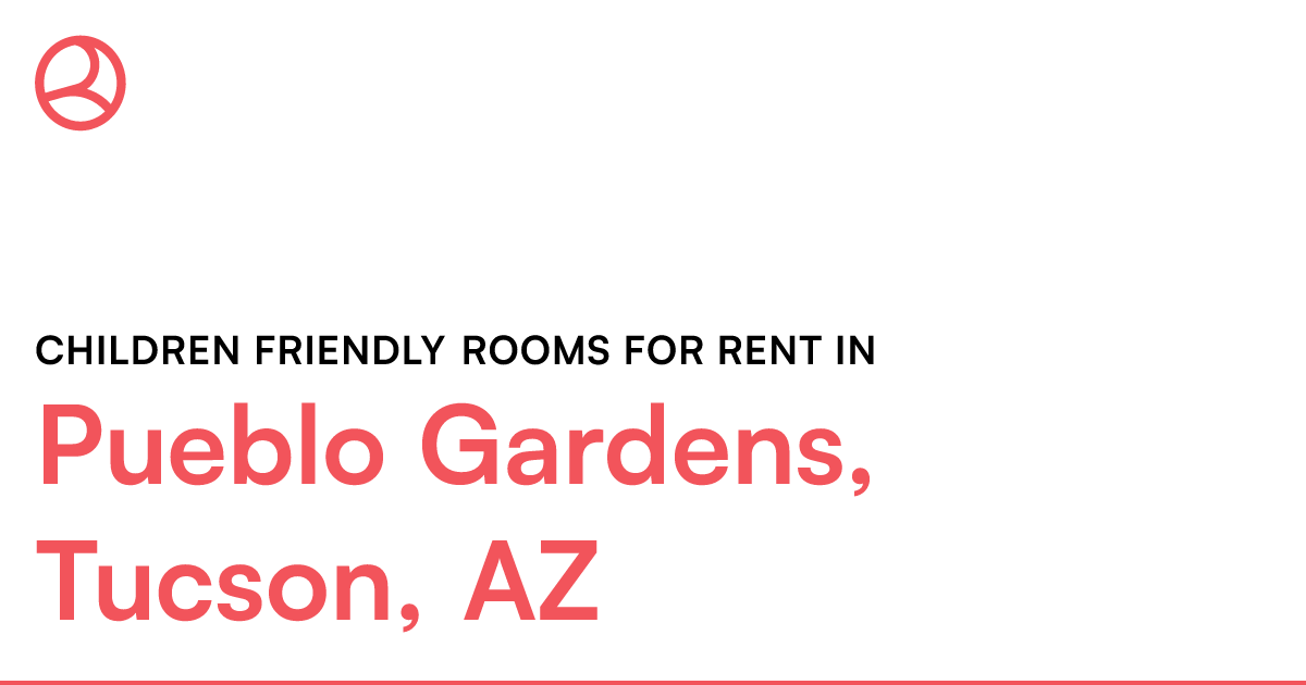 Pueblo Gardens, Tucson, AZ Children friendly rooms fo...
