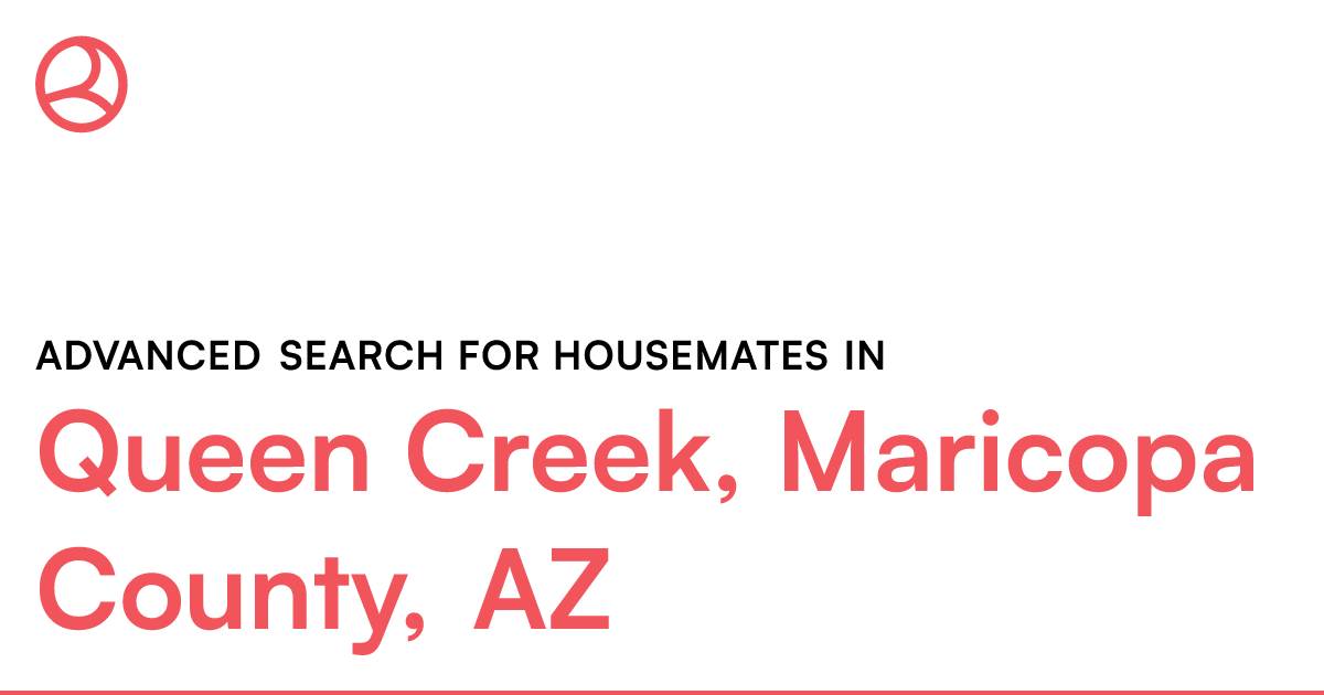 Housemates in Queen Creek, Maricopa County, AZ