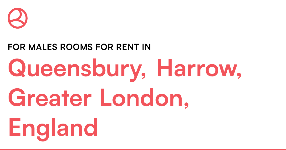Queensbury, Harrow, Greater London, England For mal... Roomies.co.uk
