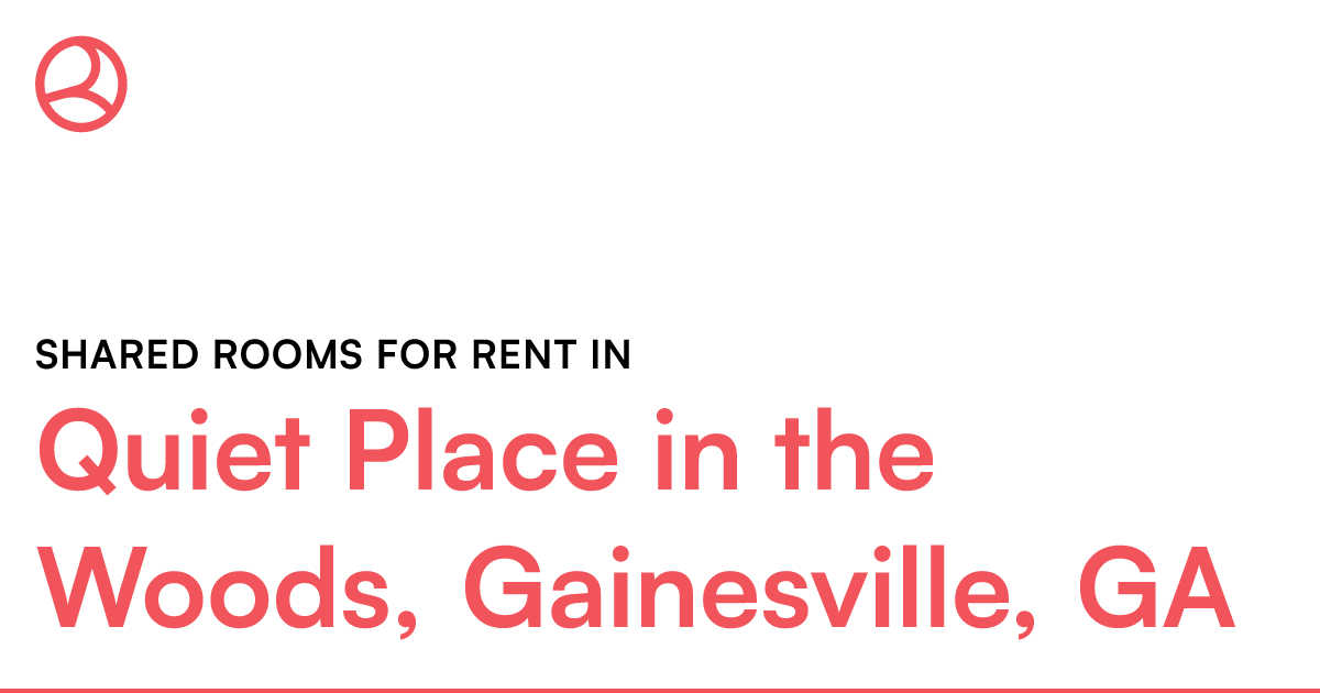 Quiet Place in the Woods, Gainesville, GA Shared room...