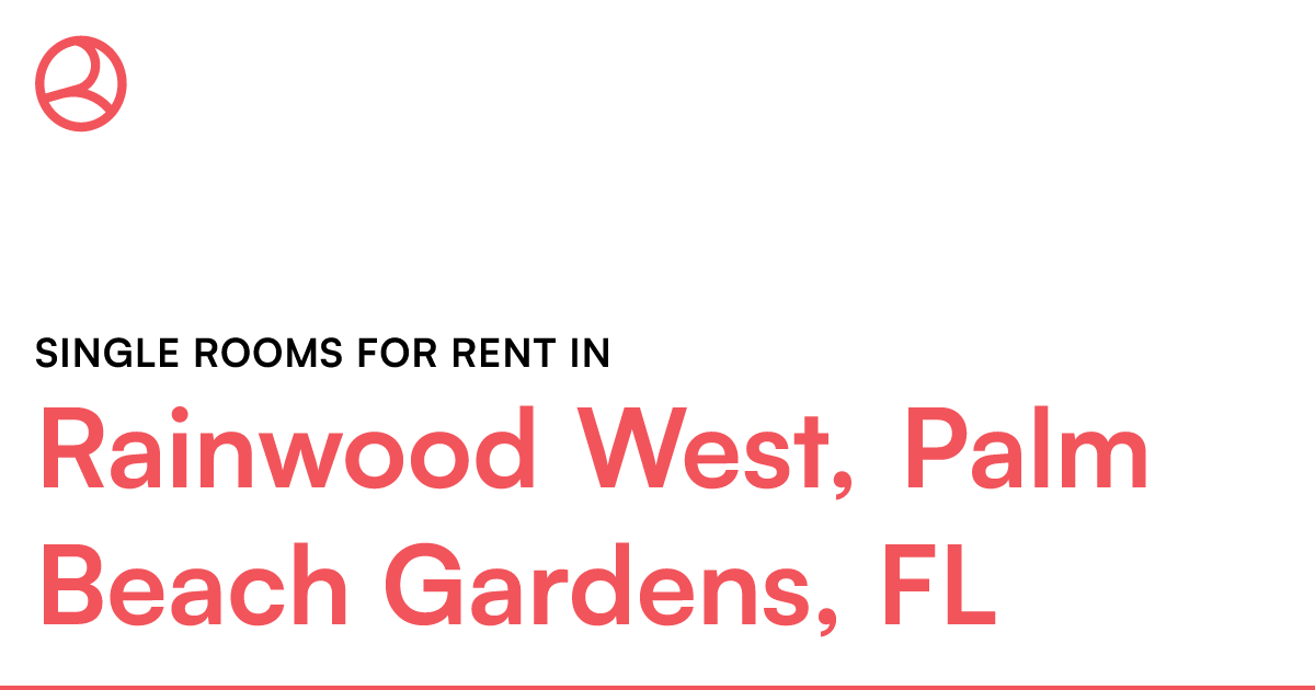 Rainwood West, Palm Beach Gardens, FL Single rooms fo...