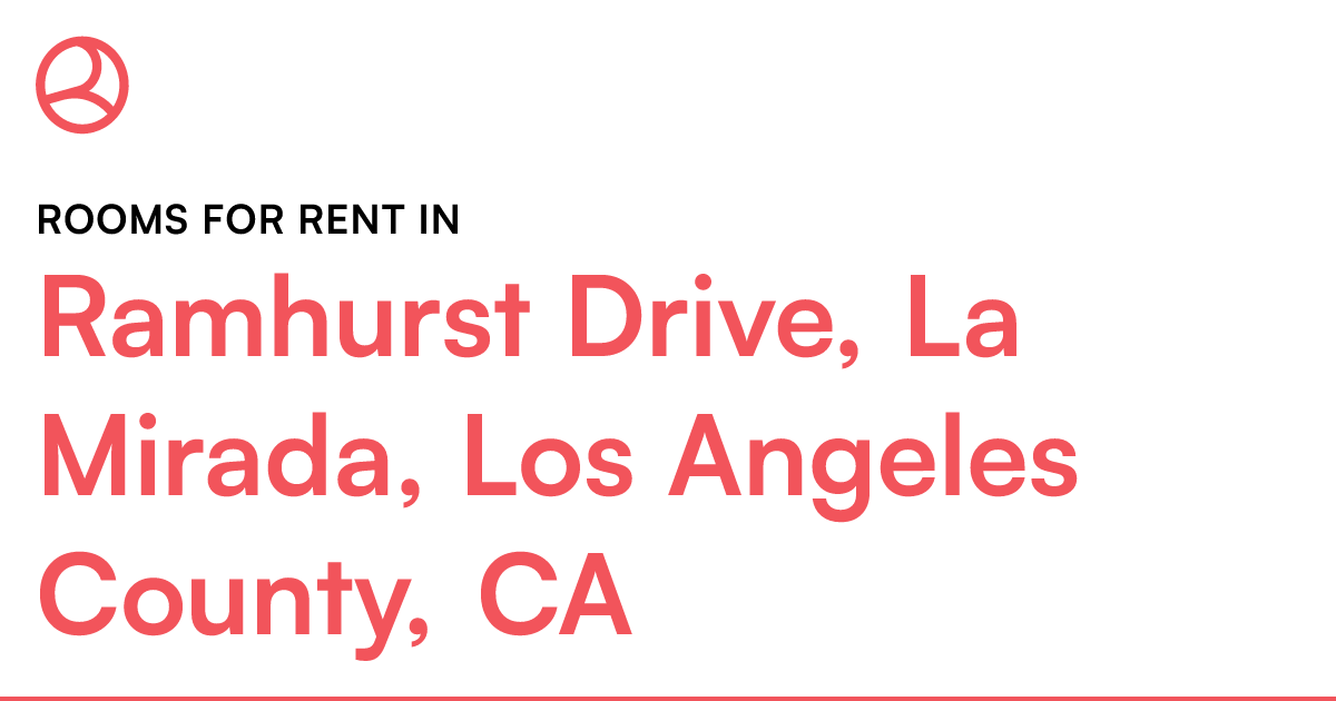 Ramhurst Drive, La Mirada, Los Angeles County, CA Roo...