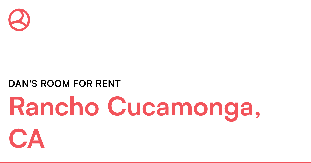 Title?subheading=Dan's Room For Rent&heading=Rancho Cucamonga%2C CA