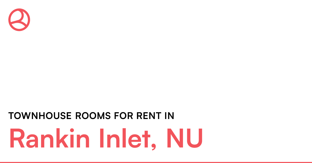 Rankin Inlet, NU Townhouse rooms for rent Roomies.ca