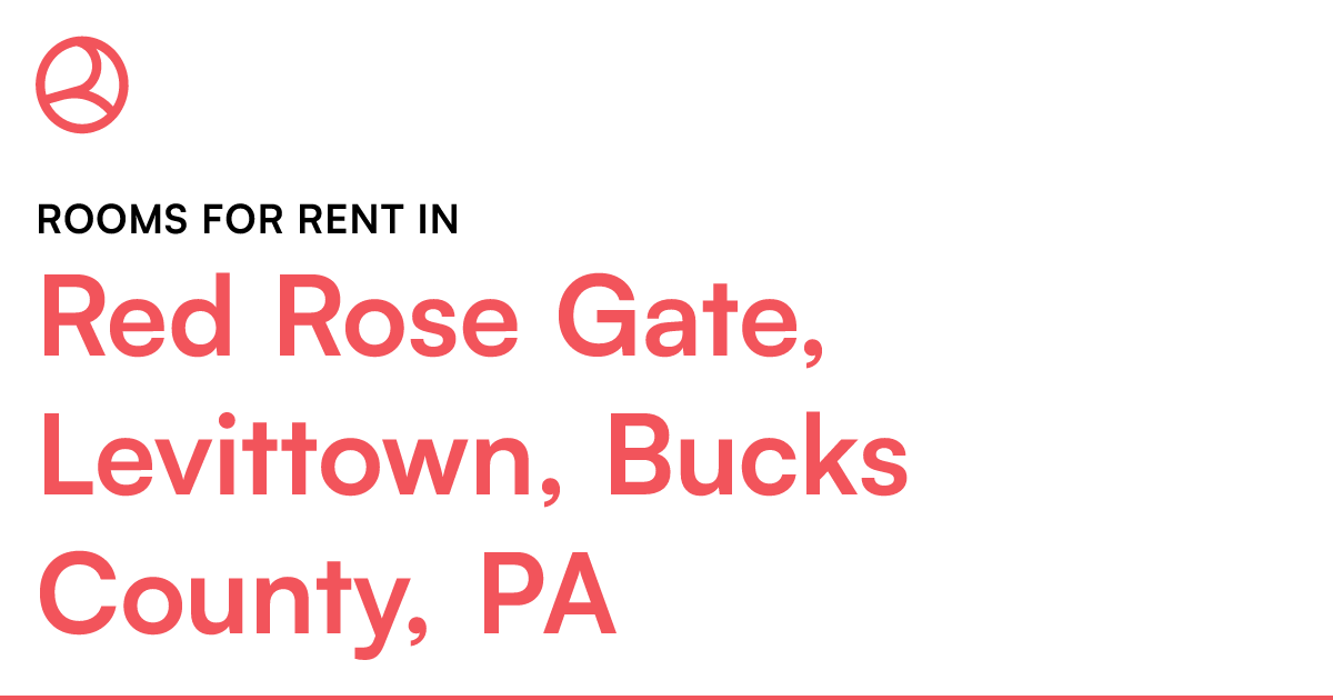 Red Rose Gate, Levittown, Bucks County, PA Rooms for...