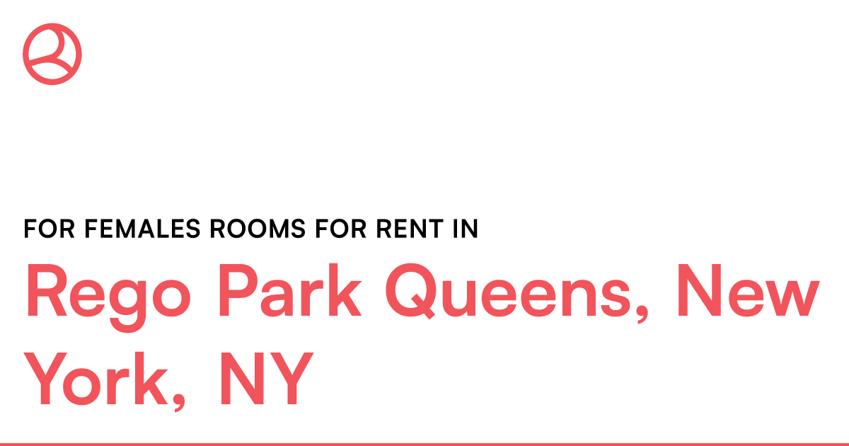 Rego Park Queens, New York, NY For females rooms for... – Roomies.com