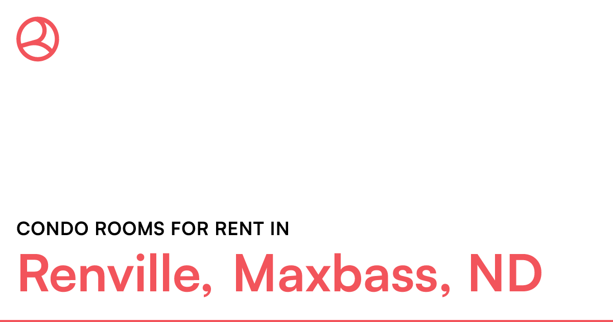 Renville, Maxbass, ND Condo rooms for rent