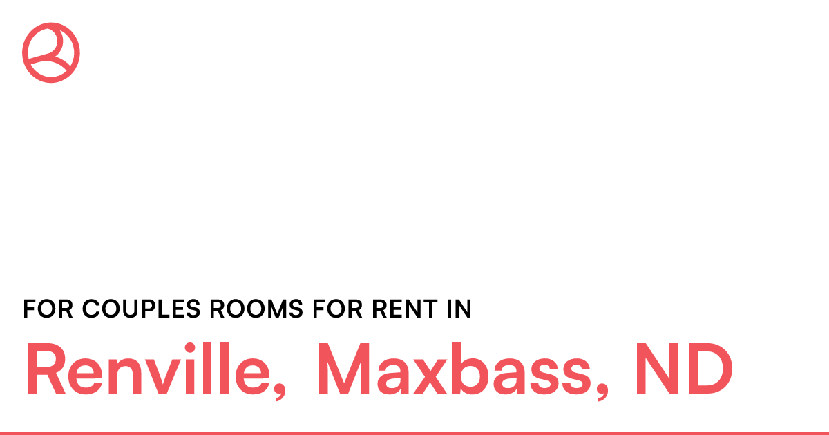Renville, Maxbass, ND For couples rooms for rent