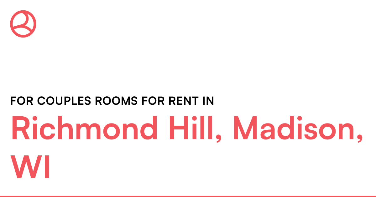 Richmond Hill, Madison, WI For couples rooms for rent