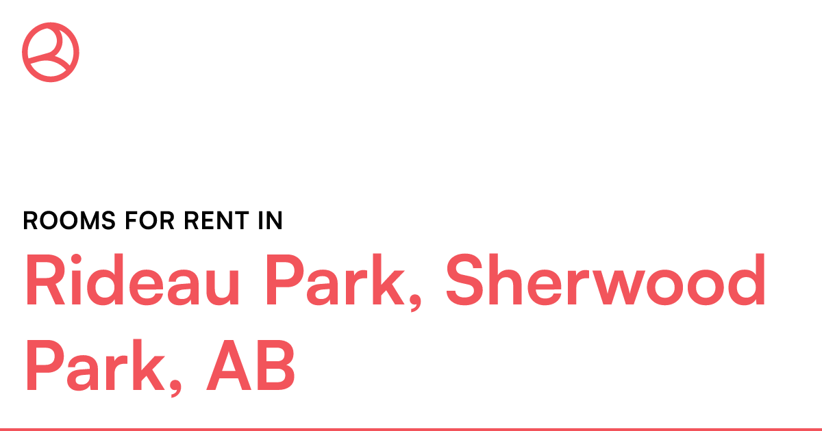 Rideau Park, Sherwood Park, AB Rooms for Rent Roomies.ca