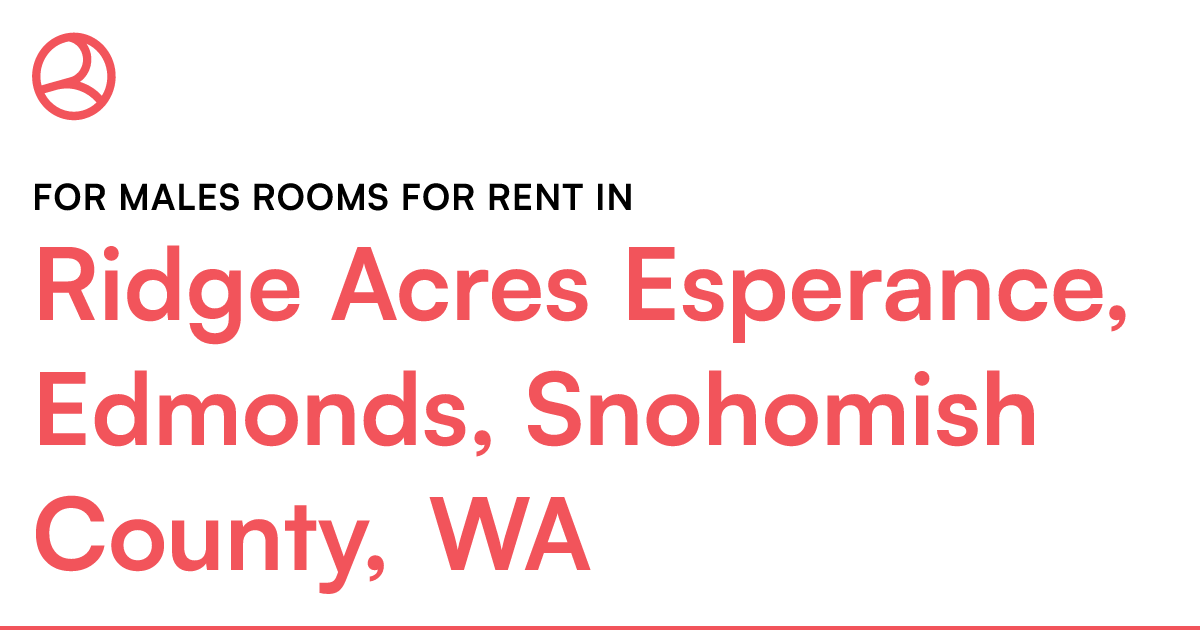 Ridge Acres Esperance, Edmonds, Snohomish County, WA...