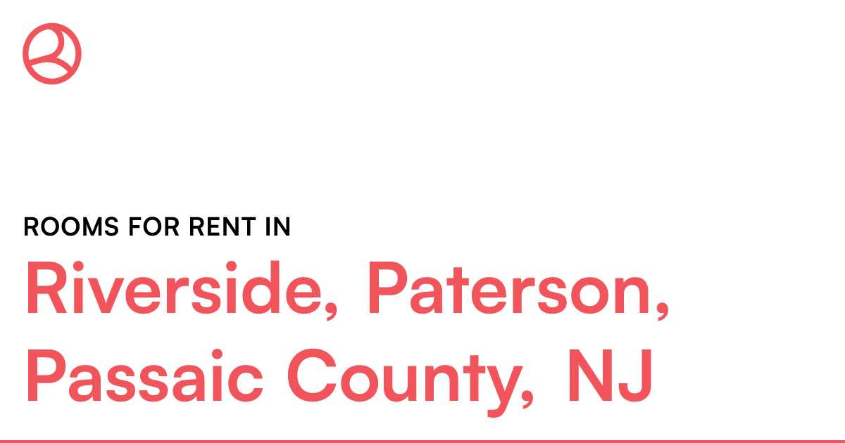Riverside, Paterson, Passaic County, NJ Rooms for Ren...