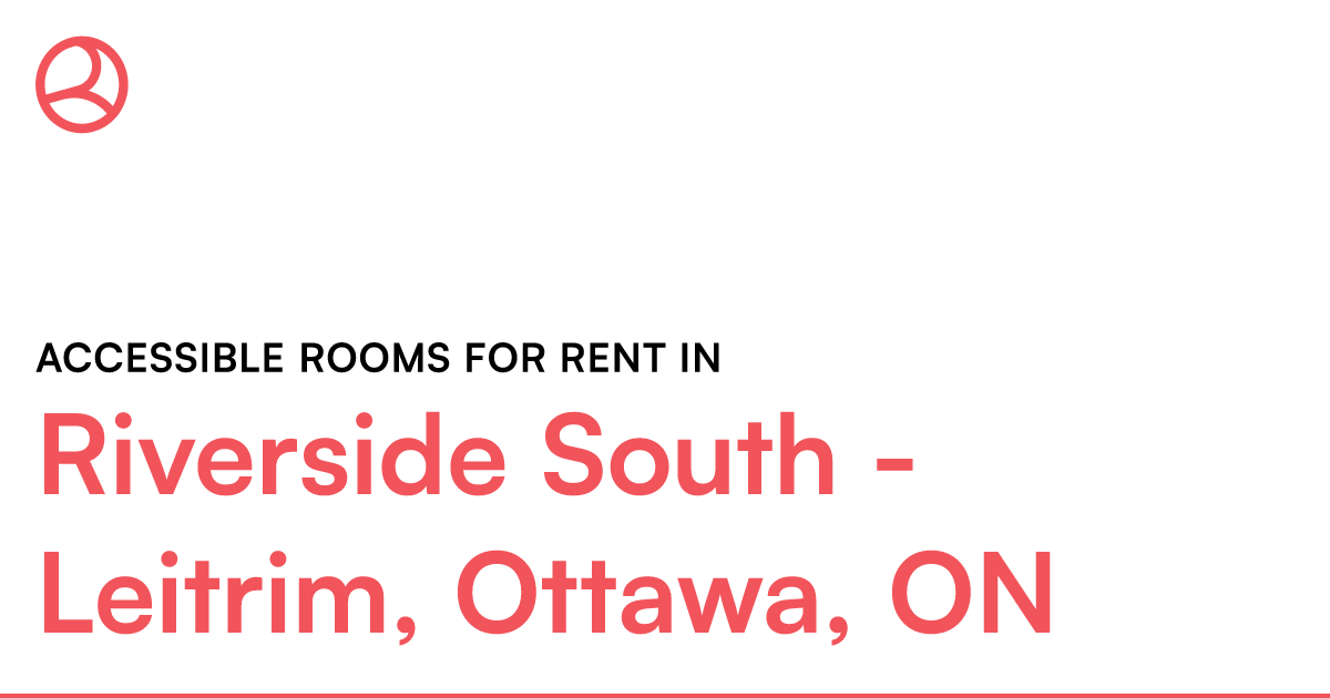 Riverside South Leitrim, Ottawa, ON Accessible rooms... Roomies.ca