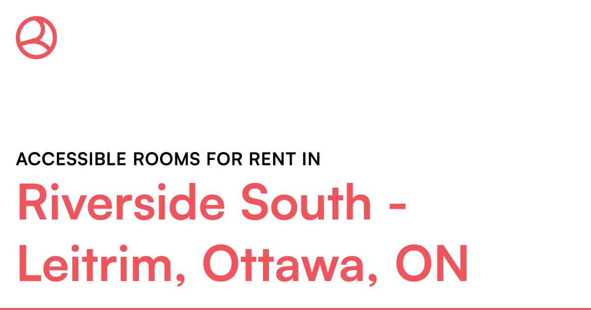 Riverside South - Leitrim, Ottawa, ON Accessible rooms... – Roomies.ca