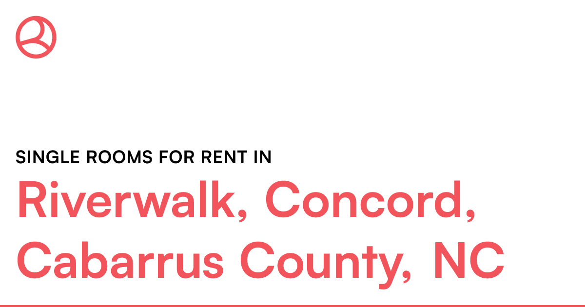 Riverwalk, Concord, Cabarrus County, NC Single rooms...