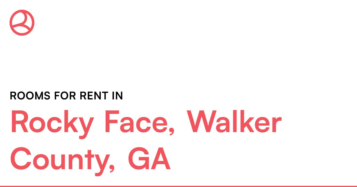 Rocky Face, Walker County, GA Rooms for Rent