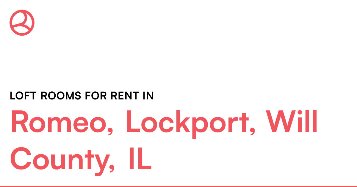 Romeo, Lockport, Will County, IL Loft rooms for rent