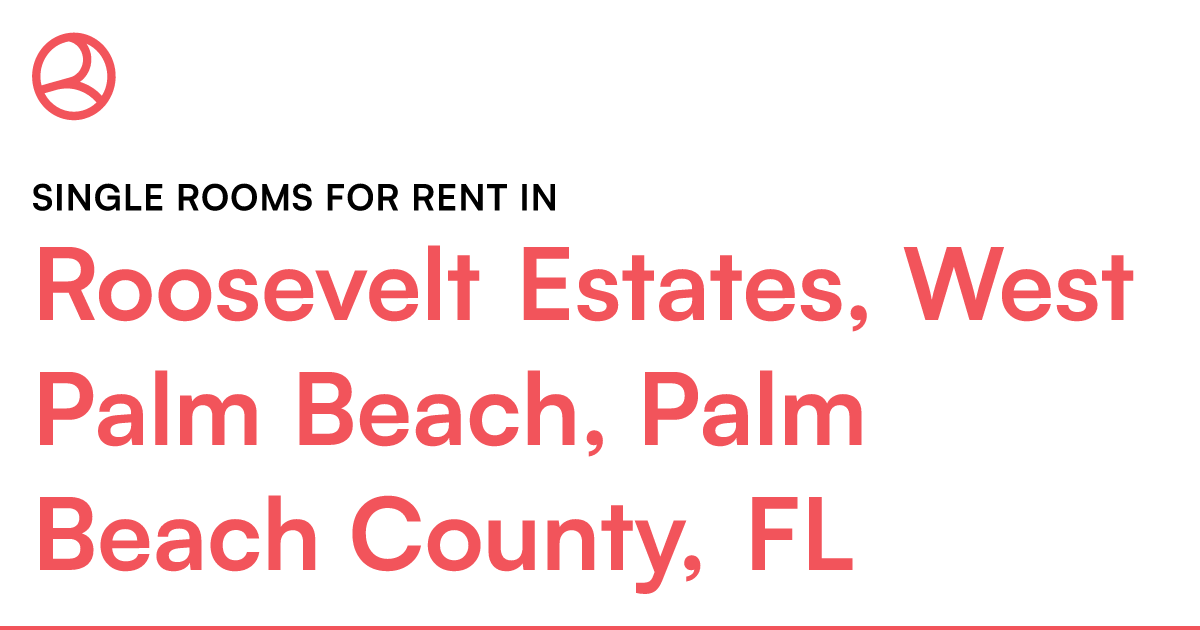 Roosevelt Estates, West Palm Beach, Palm Beach County... – Roomies.com