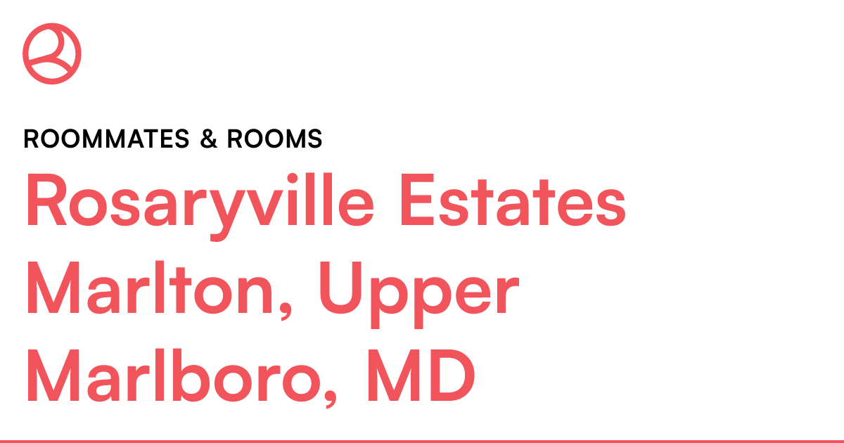 Rosaryville Estates Marlton, Upper Marlboro, MD Roomm...
