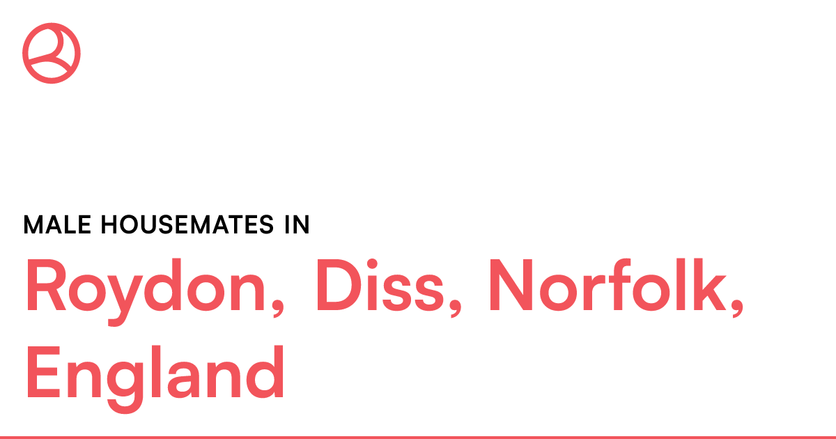 Male housemates in Roydon, Diss, Norfolk, England Roomies.co.uk