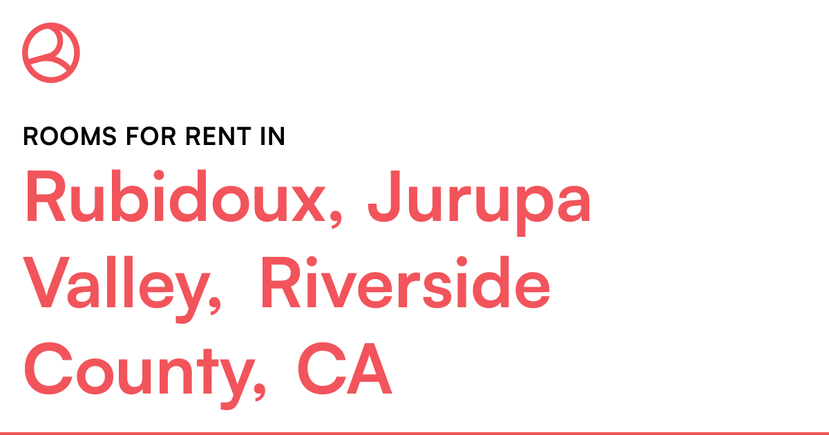 Rubidoux, Jurupa Valley, Riverside County, CA Rooms f...