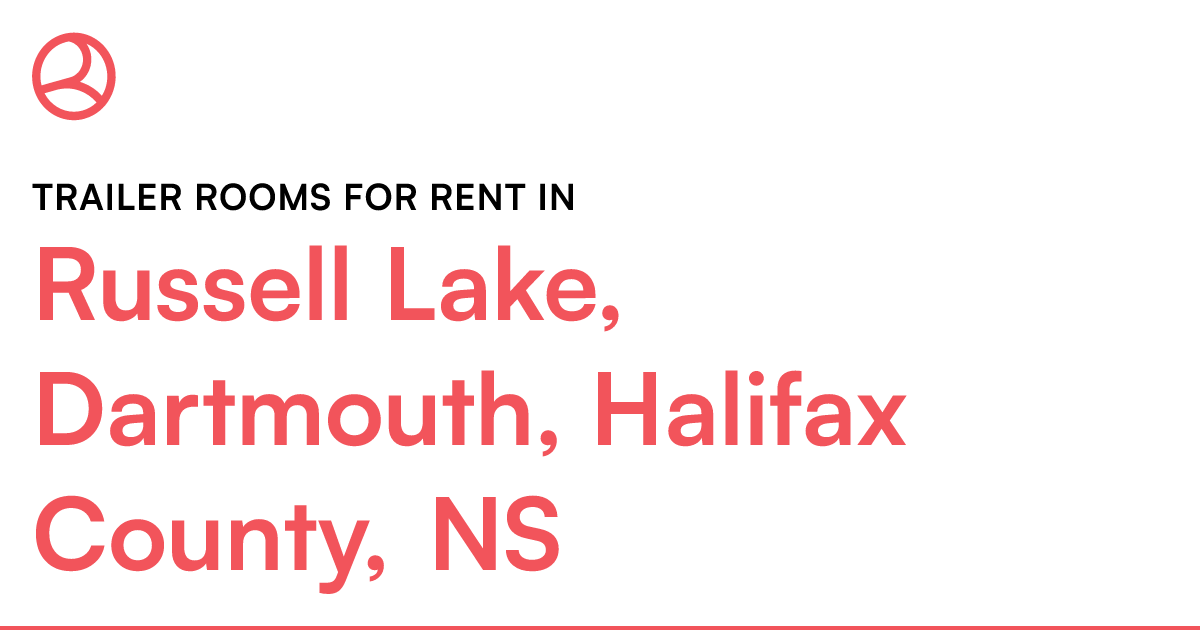 Russell Lake, Dartmouth, Halifax County, NS Trailer ro... Roomies.ca