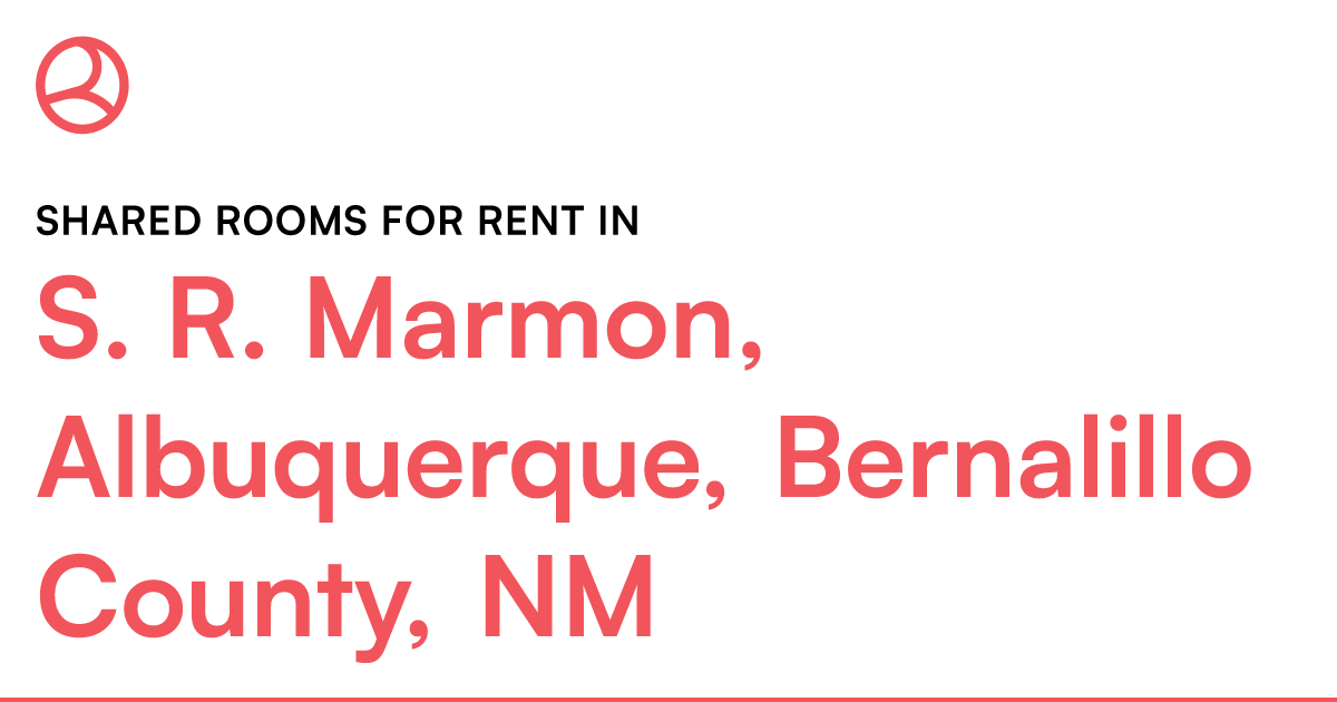 S. R. Marmon, Albuquerque, Bernalillo County, NM Shar... – Roomies.com