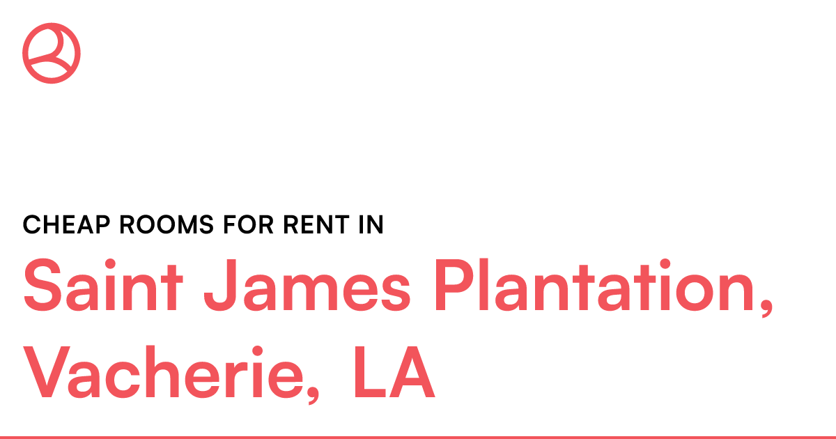 Saint James Plantation, Vacherie, LA Cheap rooms for...