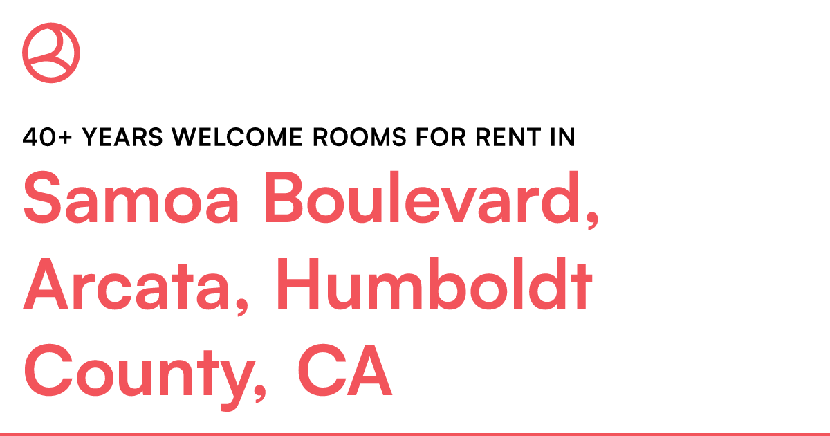 Samoa Boulevard, Arcata, Humboldt County, CA 40+ year... – Roomies.com