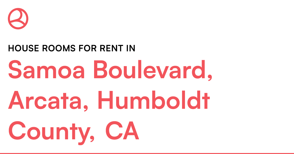 Samoa Boulevard, Arcata, Humboldt County, CA House ro...